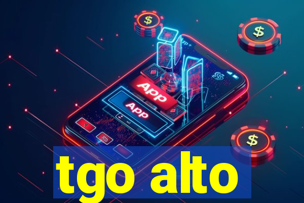 tgo alto